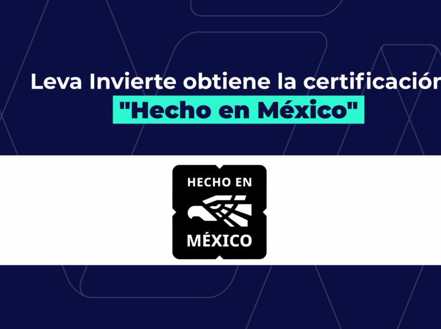 Leva Invierte obtiene la certificación “Hecho en México”